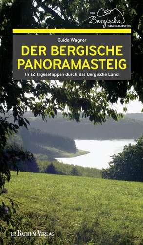 Der Bergische Panoramasteig de Guido Wagner