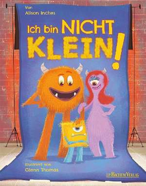 Ich bin nicht klein! de Alison Inches