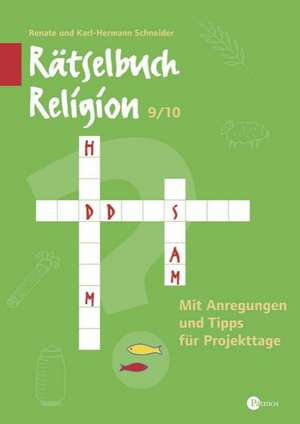 Rätselbuch Religion 9/10 de Renate Schneider