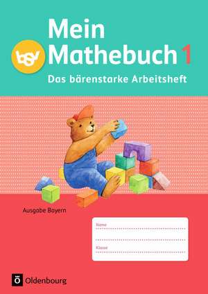 Mein Mathebuch 1. Jahrgangsstufe. Arbeitsheft Ausgabe B Bayern de Ursula von Kuester