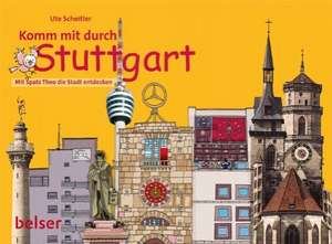 Komm mit durch Stuttgart! de Ute Scheitler