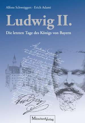 König Ludwig II. de Alfons Schweiggert