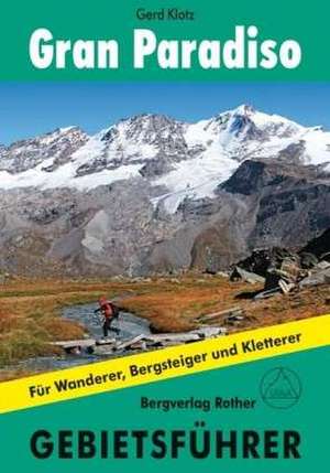 Gran Paradiso. Gebietsführer de Gerd Klotz