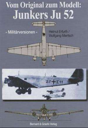 Vom Original zum Modell: Junkers Ju 52 de Helmut Erfurth