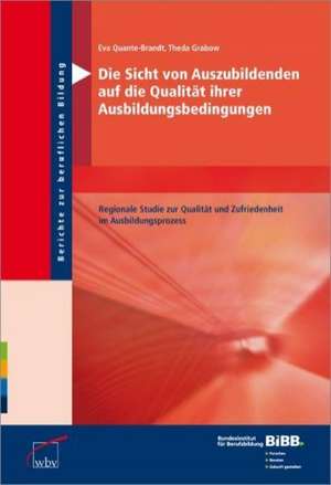 Die Sicht von Auszubildenden auf die Qualität ihrer Ausbildungsbedingungen de Eva Quante-Brandt