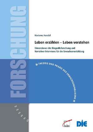 Leben erzählen - Leben verstehen de Marianne Horsdal