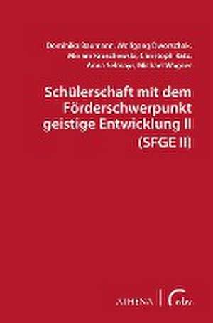 Schülerschaft mit dem Förderschwerpunkt geistige Entwicklung II (SFGE II) de Dominika Baumann