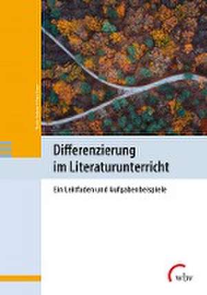 Differenzierung im Literaturunterricht de Martin Leubner