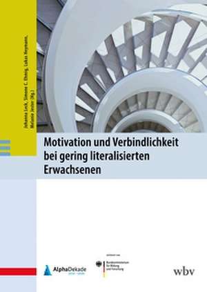 Motivation und Verbindlichkeit bei gering literalisierten Erwachsenen de Johanna Leck