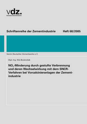 NOx-Minderung durch gestufte Verbrennung und deren Wechselwirkung mit dem SNCR-Verfahren bei Vorcalcinieranlagen der Zementindustrie de Nils Bodendiek