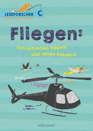 Fliegen! Von schnellen Vögeln und tollen Fliegern de Kathrin Köller