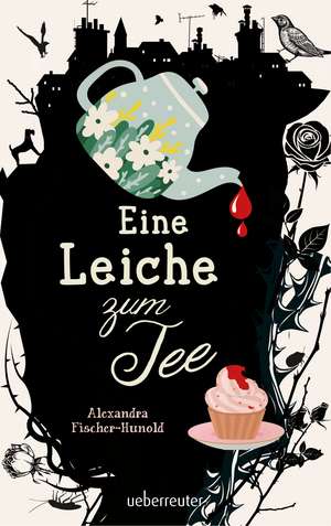 Eine Leiche zum Tee de Alexandra Fischer-Hunold