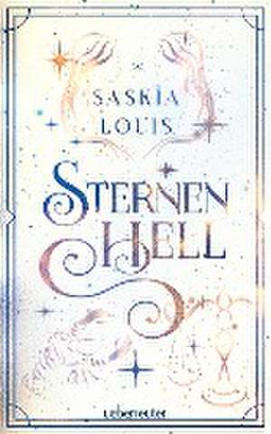 Sternenhell (Nachtschwarz-Sternenhell, Bd. 2) Aufregende Urban-Fantasy-Dilogie über die Magie der Sterne und eine große Liebe - Buchumschlag mit Perlmuttglanzeffekt + Character Card in der 1. Auflage! de Saskia Louis