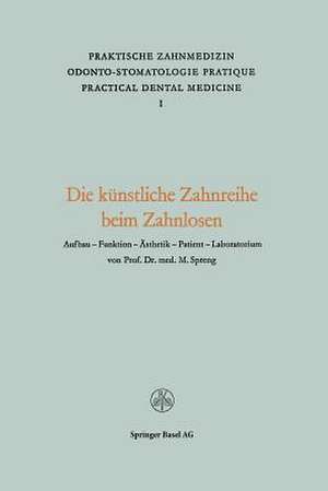 Die Künstliche Zahnreihe beim Zahnlosen: Aufbau — Funktion — Ästhetik Patient — Laboratorium de SPRENG