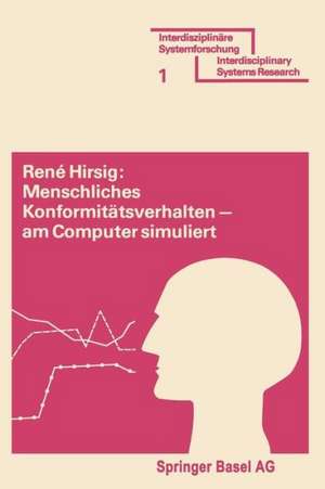 Menschliches Konformitätsverhalten — am Computer simuliert: Modell eines Dynamischen Prozesses aus dem Arbeitsgebiet der Verhaltenswissenschaft de HIRZIG