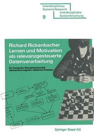 Lernen und Motivation als relevanzgesteuerte Datenverarbeitung: Ein Computer-Simulationsmodell elementarer kognitiv-affektiver Prozesse de RICKENBACHER