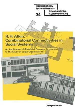 Combinatorial Connectivities in Social Systems: An Application of Simplicial Complex Structures to the Study of Large Organizations de Atkin