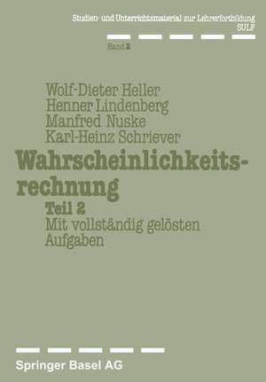 Wahrscheinlichkeitsrechnung Teil 2: Mit vollständig gelösten Aufgaben de Heller