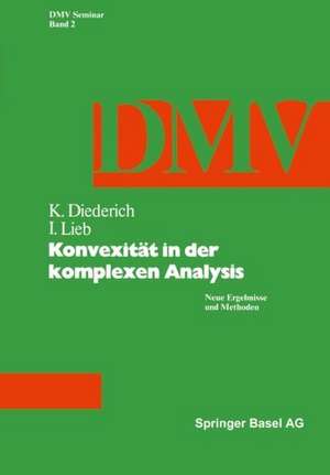 Konvexität in der Komplexen Analysis: Neue Ergebnisse und Methoden de K. Diederich