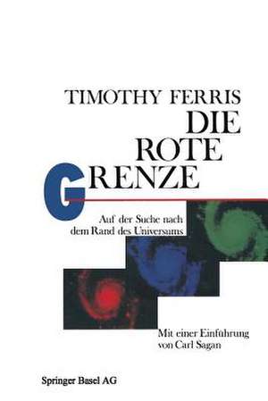 Die Rote Grenze: Auf der Suche nach dem Rand des Universums de Ferris