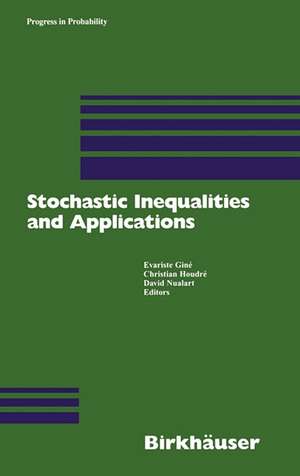 Stochastic Inequalities and Applications de Evariste Giné