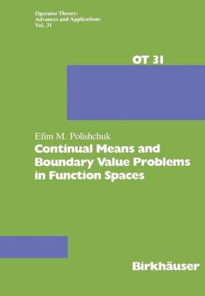 Continual Means and Boundary Value Problems in Function Spaces de E. Polishchuk