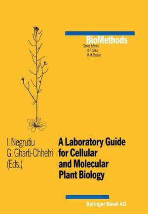 A Laboratory Guide for Cellular and Molecular Plant Biology de I. Negrutiu