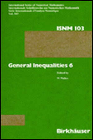 General Inequalities 6: 6th International Conference on General Inequalities, Oberwolfach, Dec. 9–15, 1990 de Wolfgang Walter