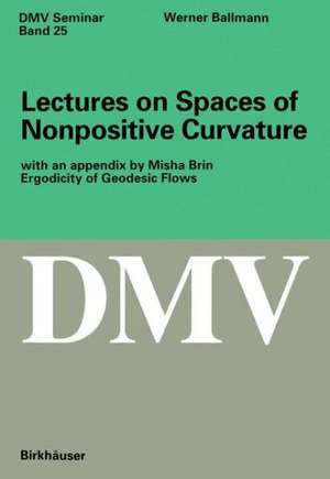 Lectures on Spaces of Nonpositive Curvature de Werner Ballmann