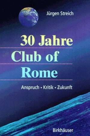 30 Jahre Club of Rome: Anspruch · Kritik · Zukunft de Jürgen Streich