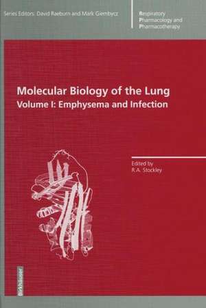 Molecular Biology of the Lung: Emphysema and Infection de Robert Stockley