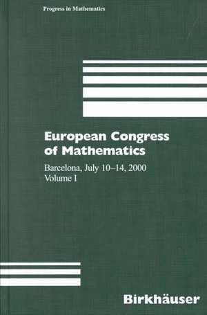 European Congress of Mathematics: Barcelona, July 10–14, 2000, Volume I de Carles Casacuberta