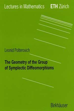 The Geometry of the Group of Symplectic Diffeomorphism de Leonid Polterovich