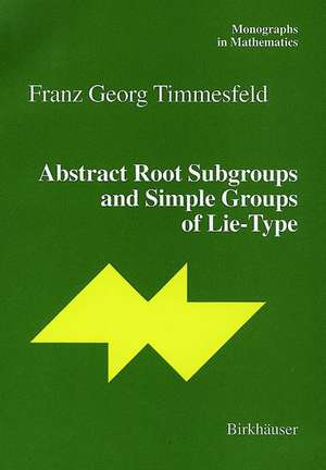Abstract Root Subgroups and Simple Groups of Lie-Type de Franz G. Timmesfeld