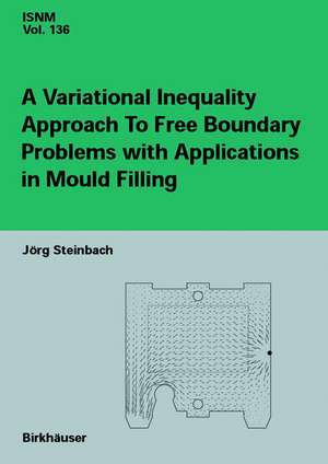 A Variational Inequality Approach to free Boundary Problems with Applications in Mould Filling de Jörg Steinbach