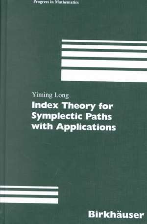 Index Theory for Symplectic Paths with Applications de Yiming Long