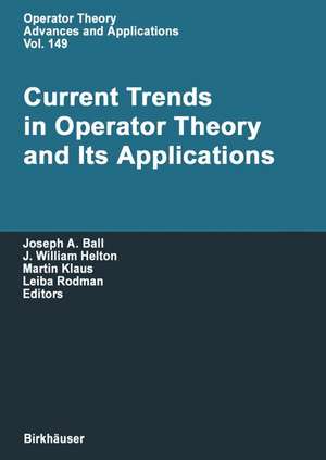 Current Trends in Operator Theory and its Applications de Joseph A. Ball