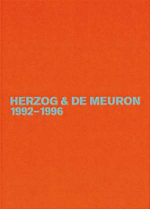 Herzog & de Meuron 1992-1996: Das Gesamtwerk, Band 3 / The Complete Works, Volume 3 de Gerhard Mack