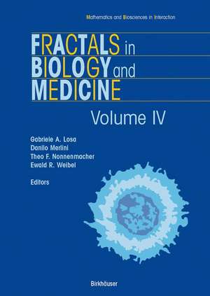 Fractals in Biology and Medicine: Volume IV de Gabriele A. Losa