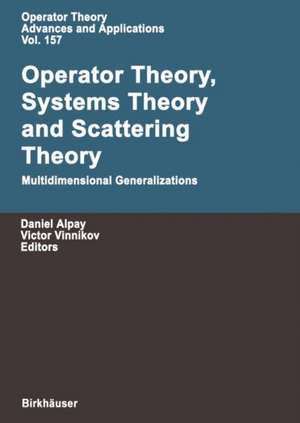 Operator Theory, Systems Theory and Scattering Theory: Multidimensional Generalizations de Daniel Alpay