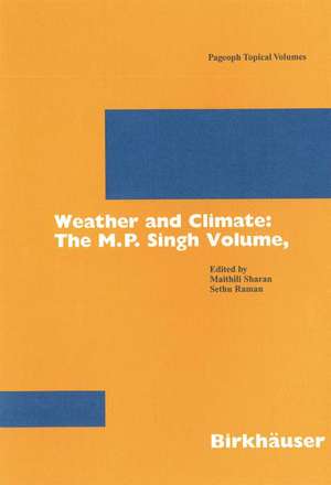 Weather and Climate: the M.P. Singh Volume, Part 2 de Maithili Sharan