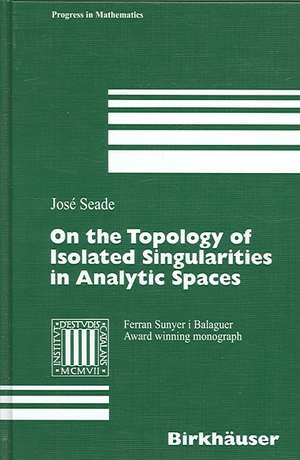 On the Topology of Isolated Singularities in Analytic Spaces de José Seade