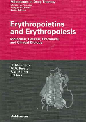 Erythropoietins and Erythropoiesis: Molecular, Cellular, Preclinical, and Clinical Biology de Graham Molineux