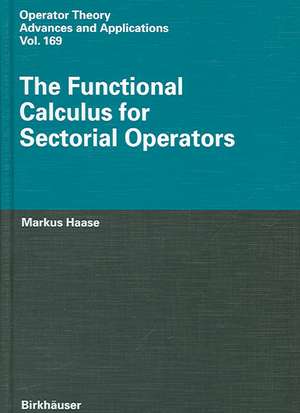 The Functional Calculus for Sectorial Operators de Markus Haase