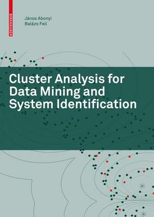 Cluster Analysis for Data Mining and System Identification de János Abonyi