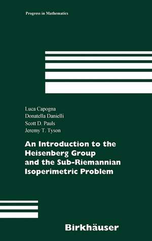 An Introduction to the Heisenberg Group and the Sub-Riemannian Isoperimetric Problem de Luca Capogna