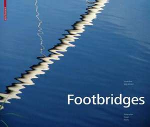 Footbridges: Construction, Design, History de Ursula Baus