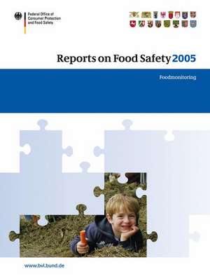 Reports on Food Safety 2005: Food Monitoring de Peter Brandt