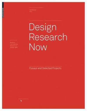 Design Research Now: Essays and Selected Projects de Paul Chamberlain