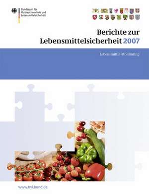 Berichte zur Lebensmittelsicherheit 2007: Lebensmittel-Monitoring de Peter Brandt